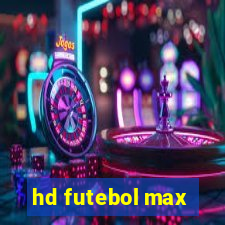 hd futebol max